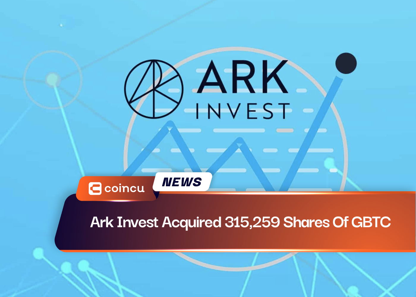 Ark Invest Acquired 315,259 Shares Of GBTC