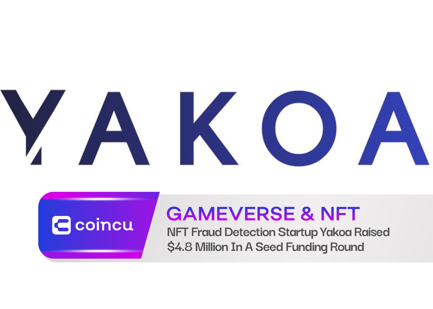 NFT Fraud Detection Startup Yakoa Raised $4.8 Million In A Seed Funding Round