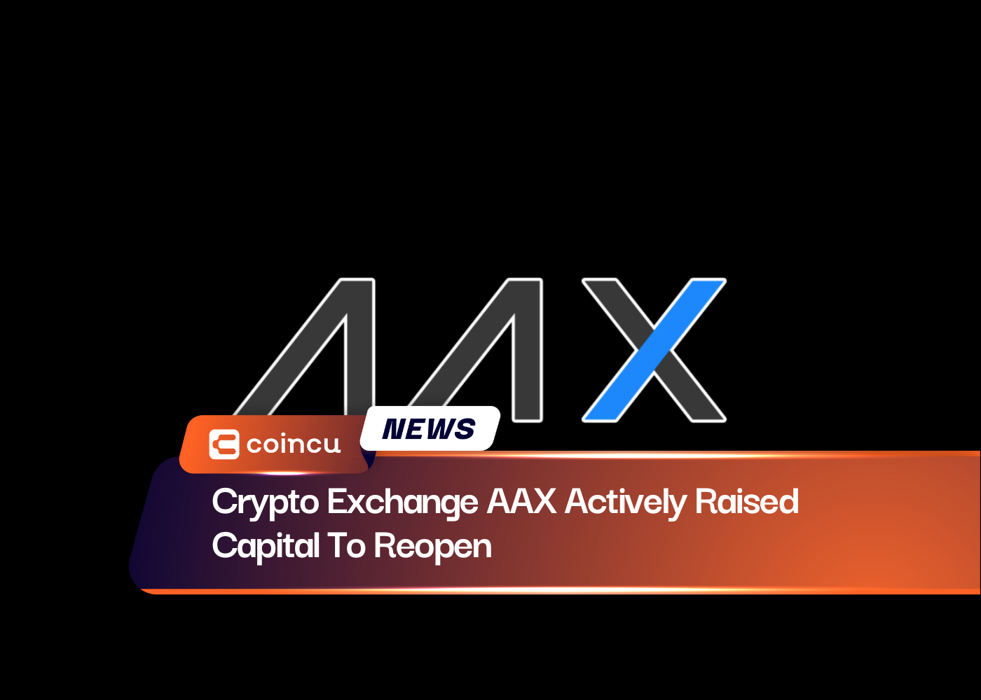Crypto Exchange AAX Actively Raised Capital To Reopen