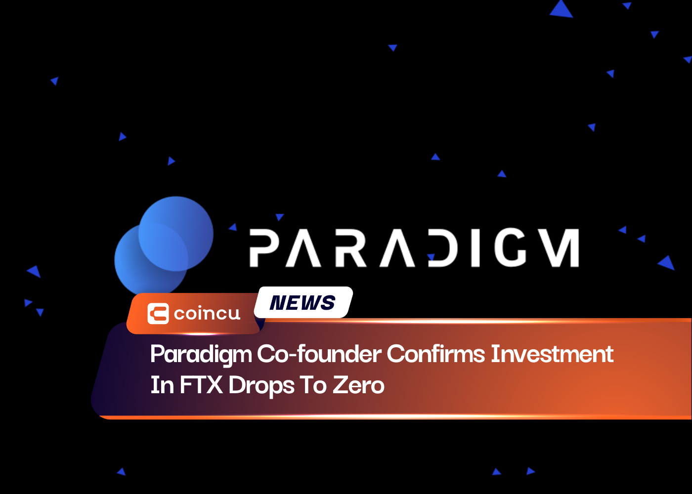 Paradigm Co-founder Confirms Investment In FTX Drops To Zero