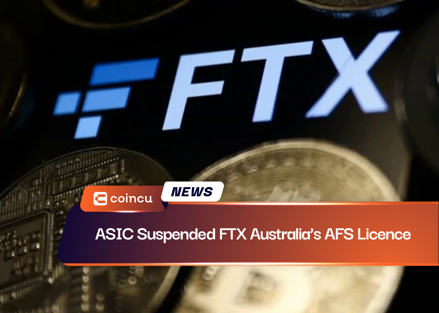 ASIC Suspended FTX Australia’s AFS Licence