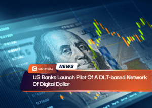 US Banks Launch Pilot Of A DLT-based Network Of Digital Dollar