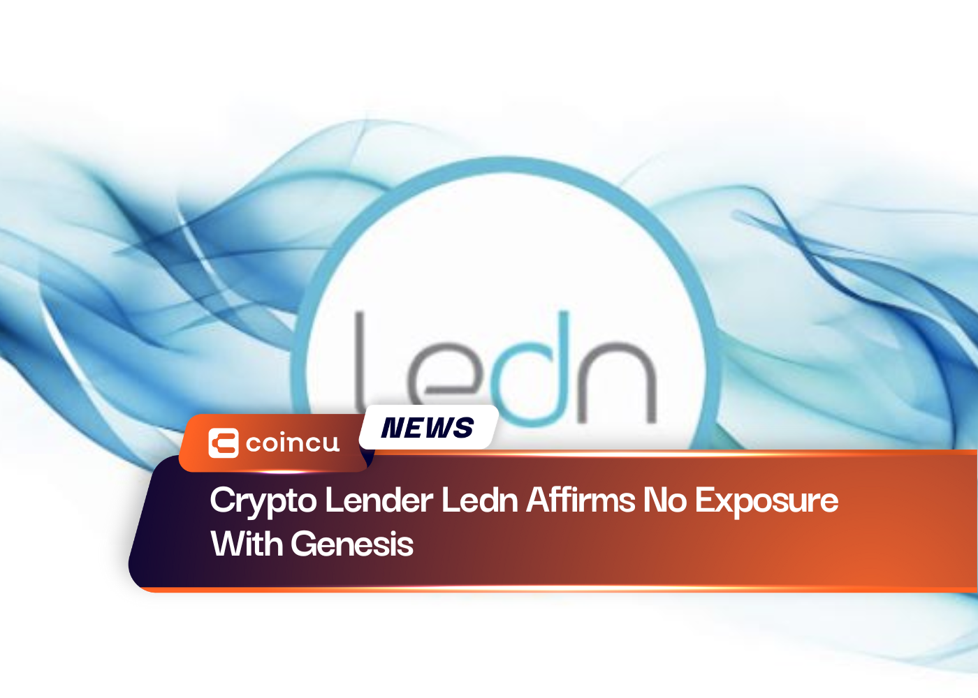 Crypto Lender Ledn Affirms No Exposure With Genesis