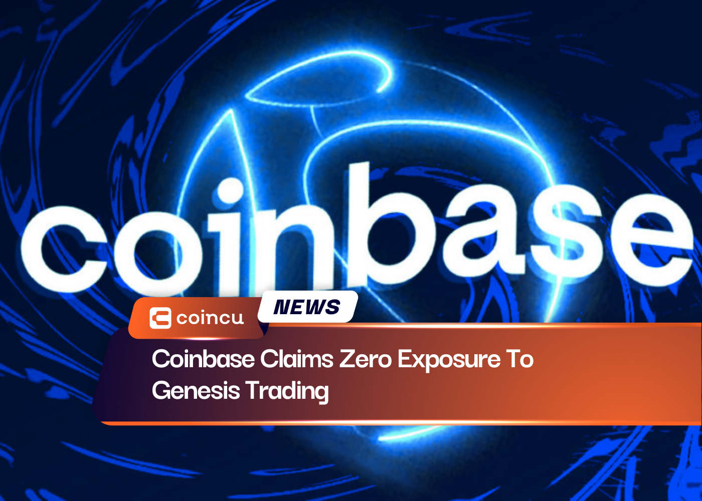 Coinbase Claims Zero Exposure To Genesis Trading