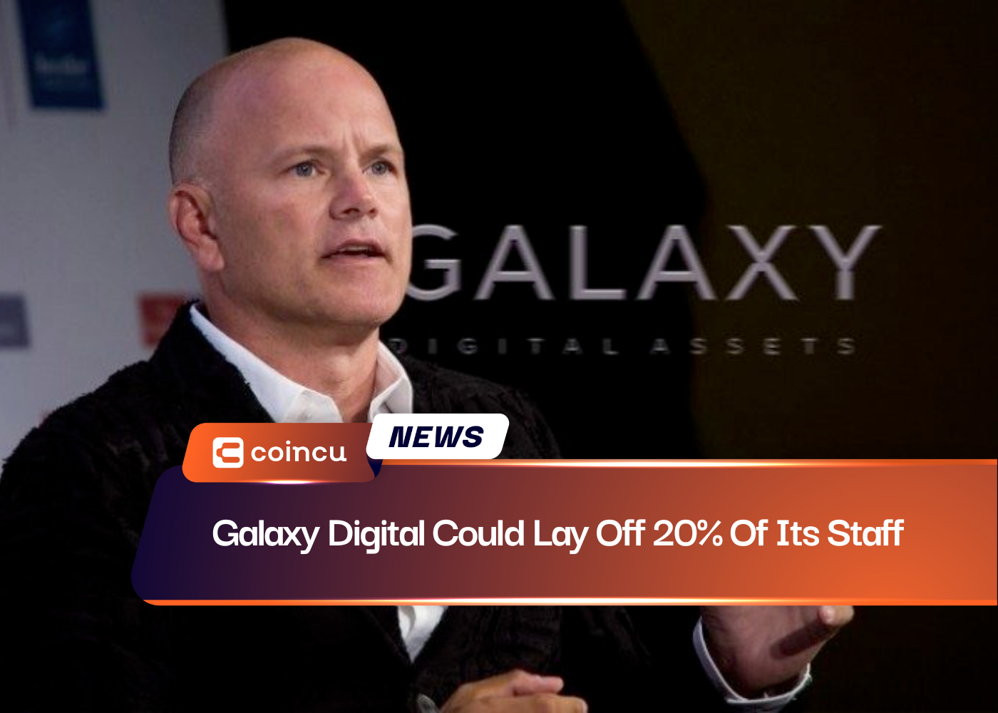 Galaxy Digital Could Lay Off 20% Of Its Staff