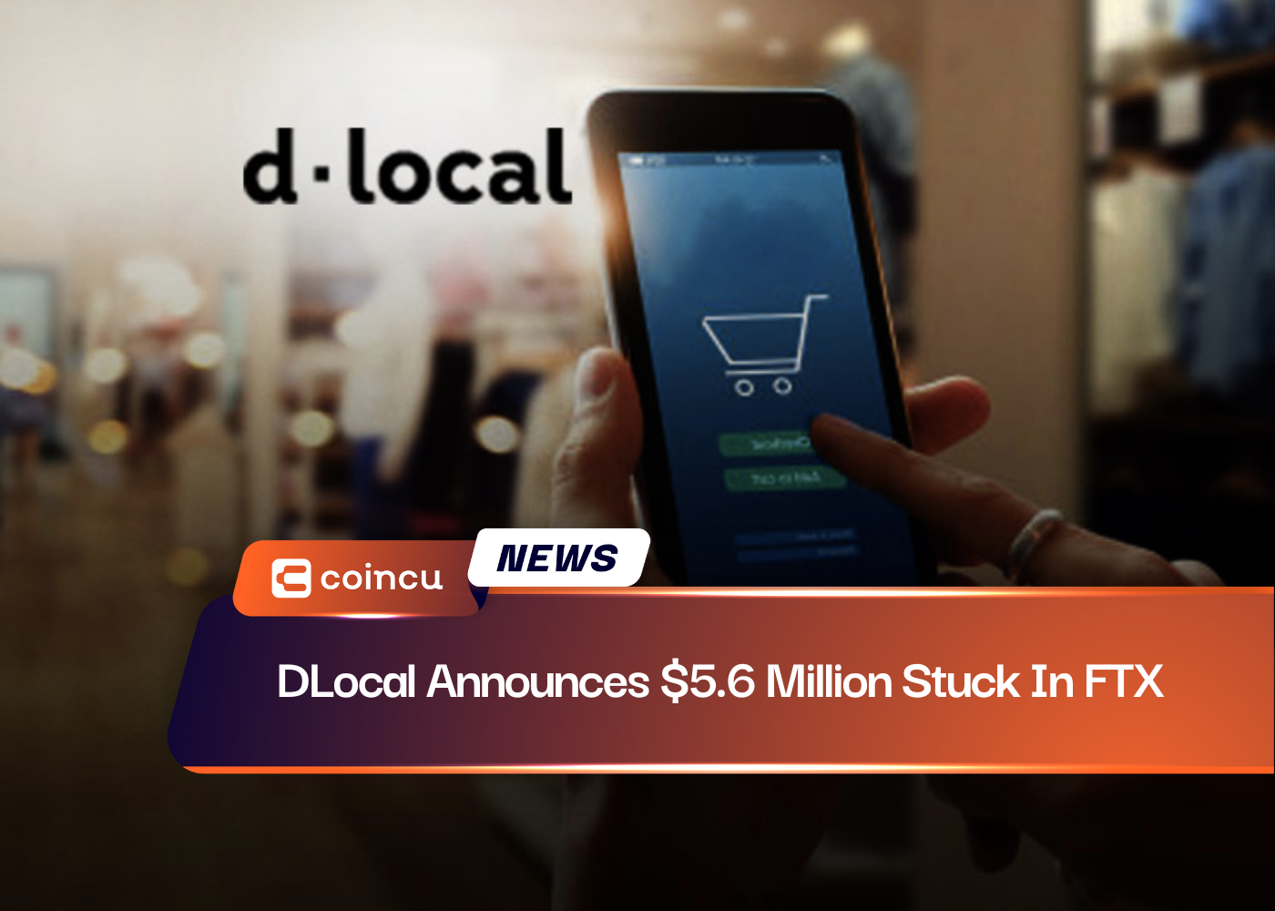 DLocal Announces $5.6 Million Stuck In FTX