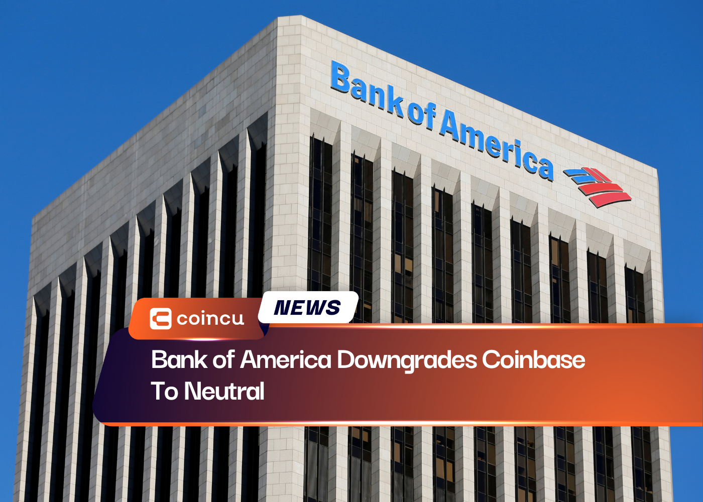 Bank of America Downgrades Coinbase To Neutral