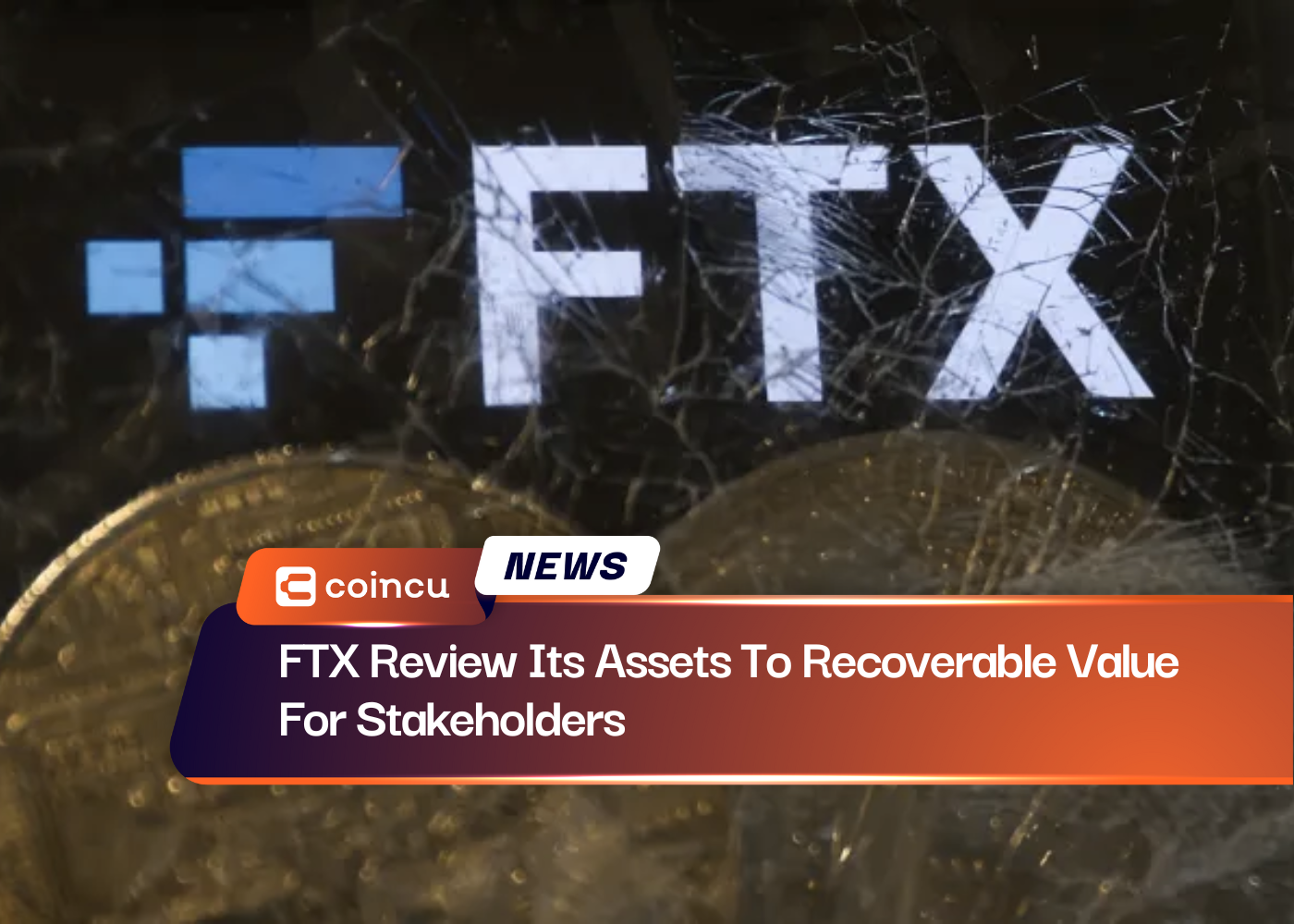 FTX Review Its Assets To Recoverable Value For Stakeholders