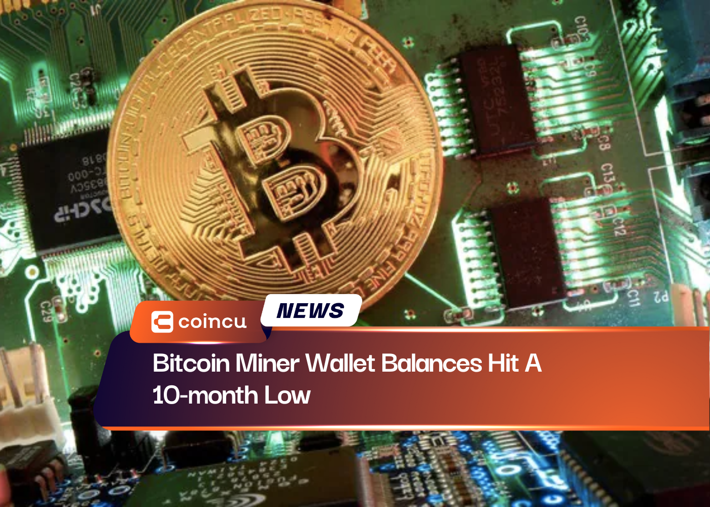 Bitcoin Miner Wallet Balances Hit A 10-month Low
