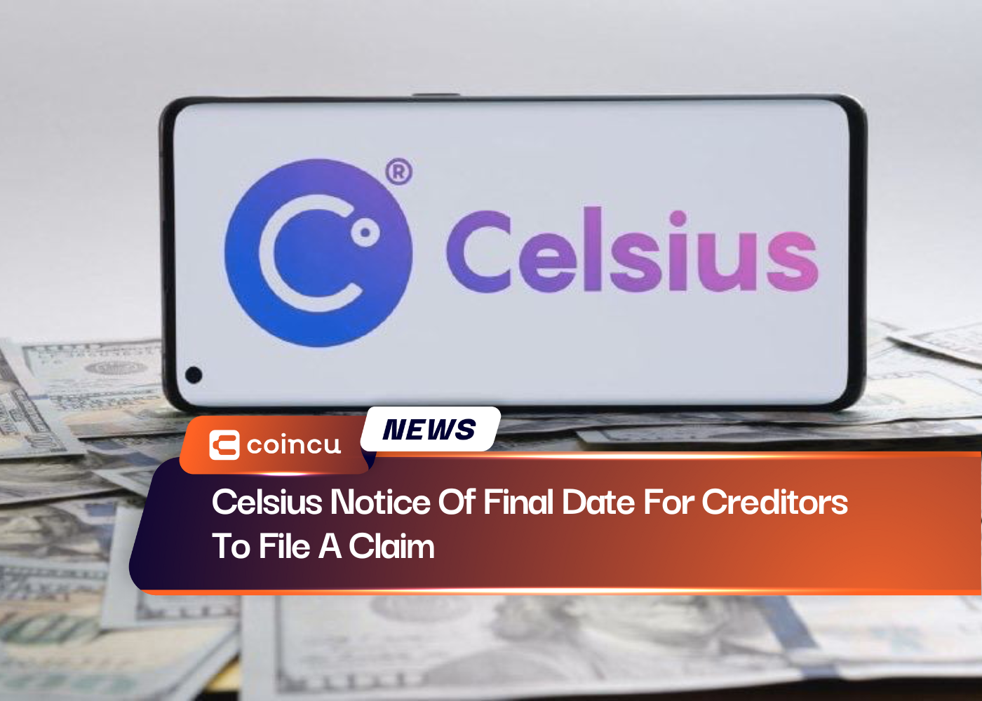 Celsius Notice Of Final Date For Creditors To File A Claim