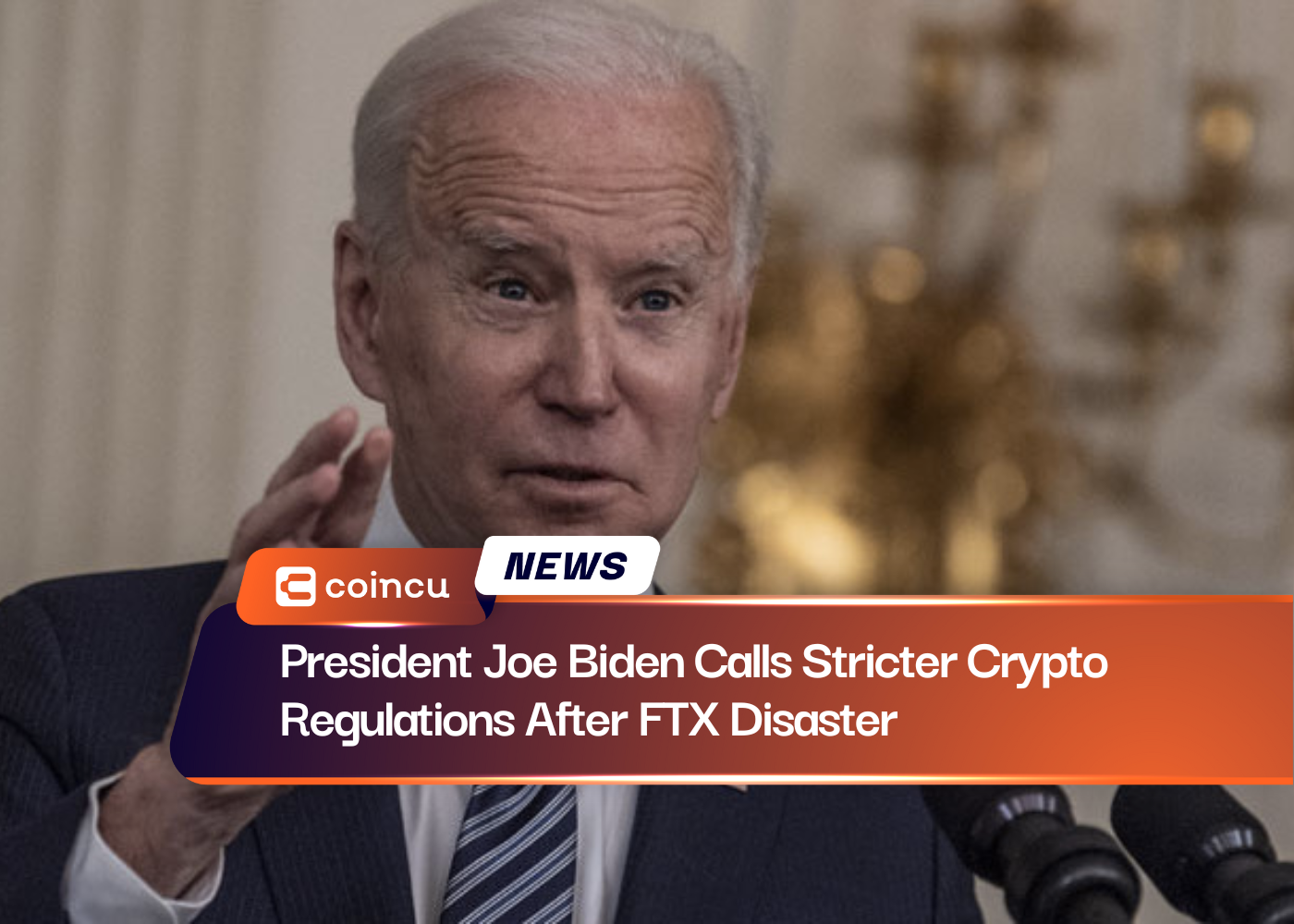 President Joe Biden Calls Stricter Crypto Regulations After FTX Disaster