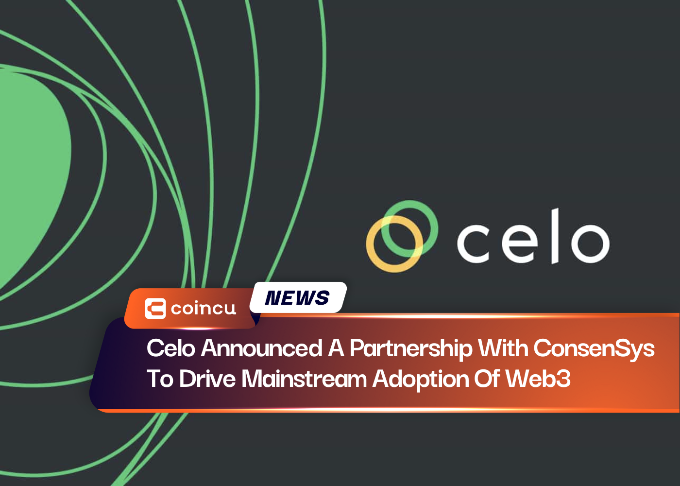 Celo Announced A Partnership With ConsenSys To Drive Mainstream Adoption Of Web3