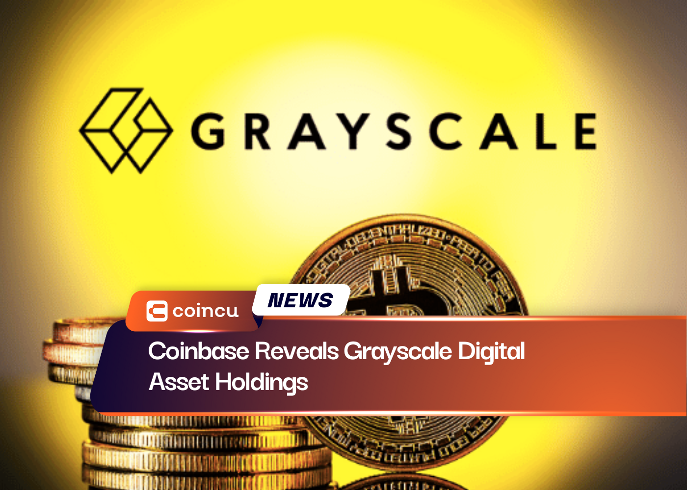 Coinbase Reveals Grayscale Digital Asset Holdings