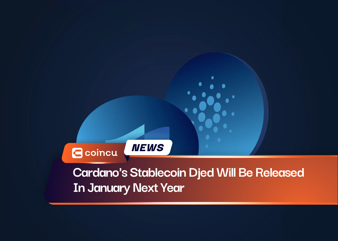 Cardano's Stablecoin Djed Will Be Released In January Next Year