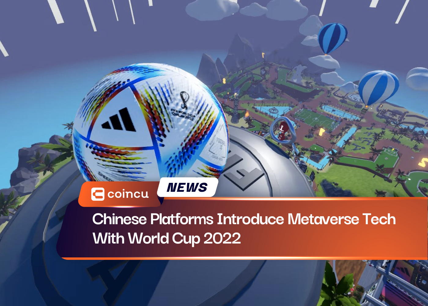 Chinese Platforms Introduce Metaverse Tech With World Cup 2022