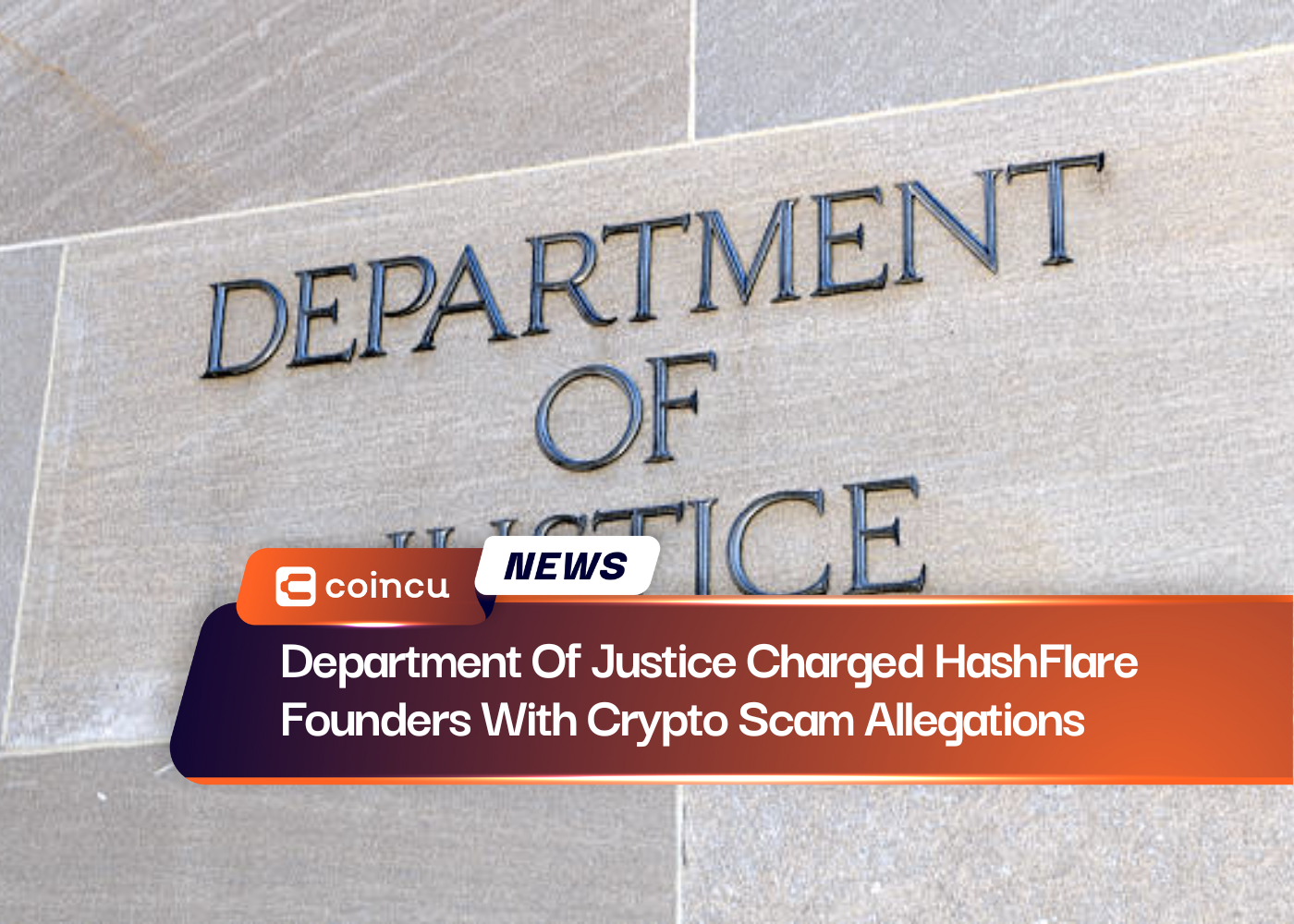 Department Of Justice Charged HashFlare Founders With Crypto Scam Allegations