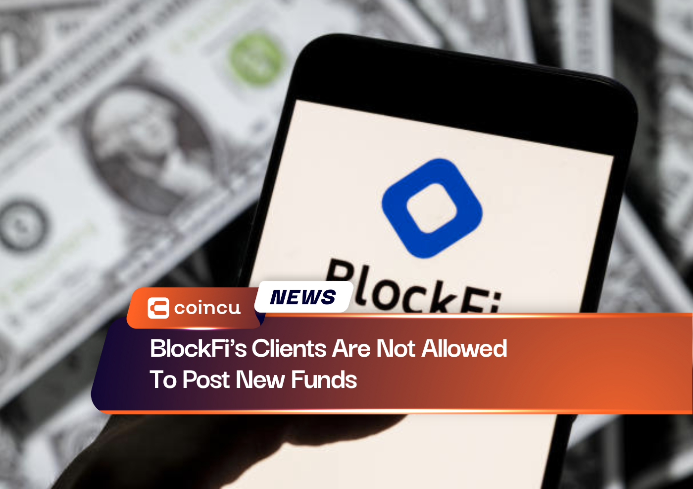 BlockFi's Clients Are Not Allowed To Post New Funds