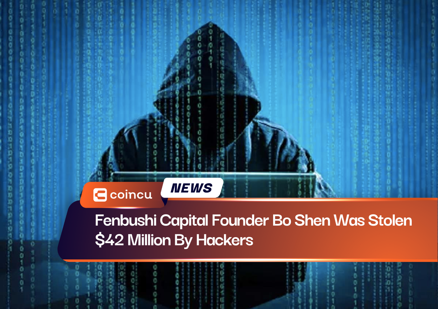 Fenbushi Capital Founder Bo Shen Was Stolen $42 Million By Hackers