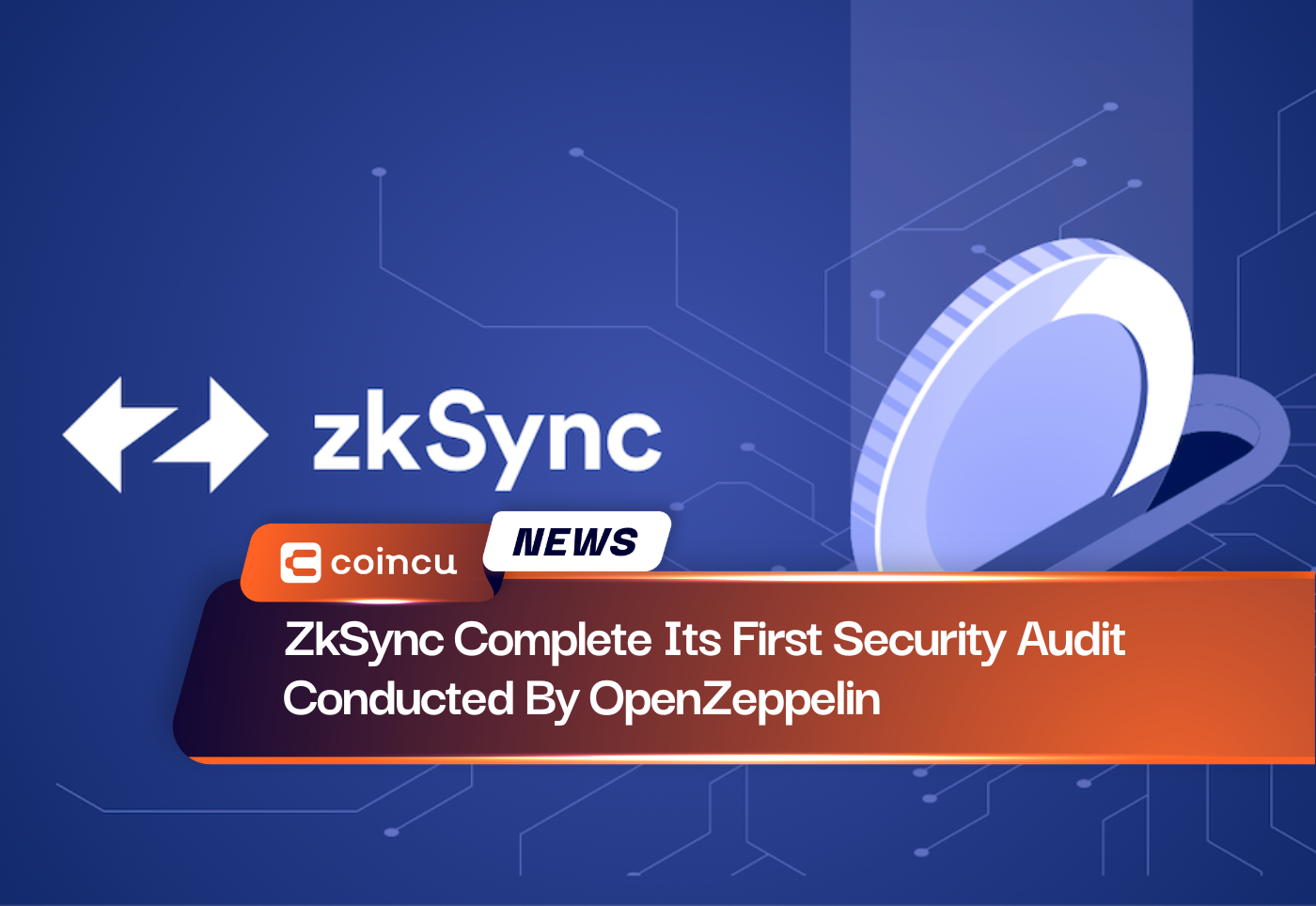 ZkSync Complete Its First Security Audit Conducted By OpenZeppelin