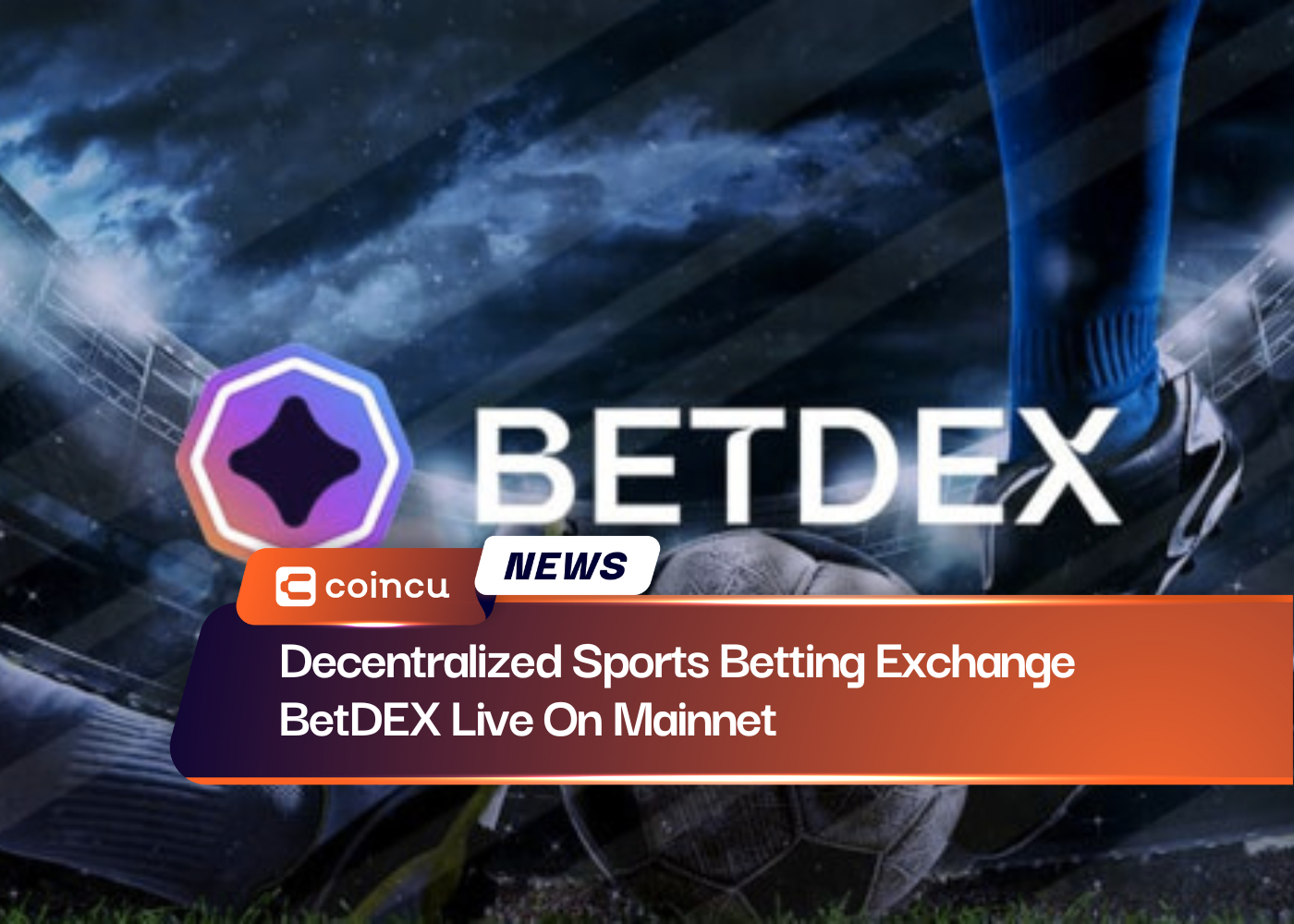 Decentralized Sports Betting Exchange BetDEX Live On Mainnet