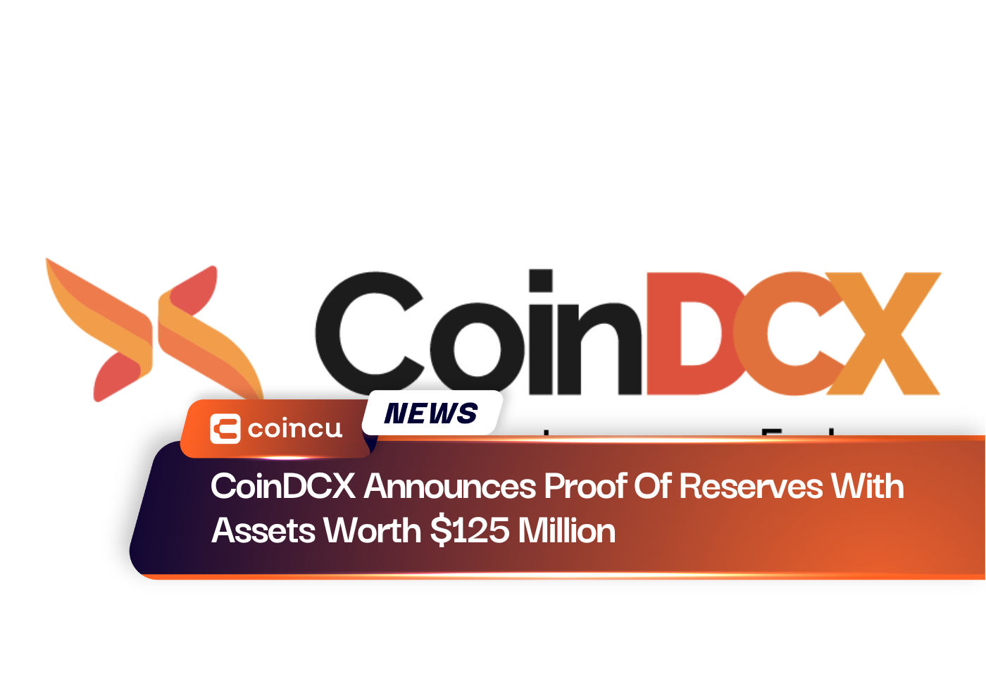 CoinDCX Announces Proof Of Reserves With Assets Worth $125 Million