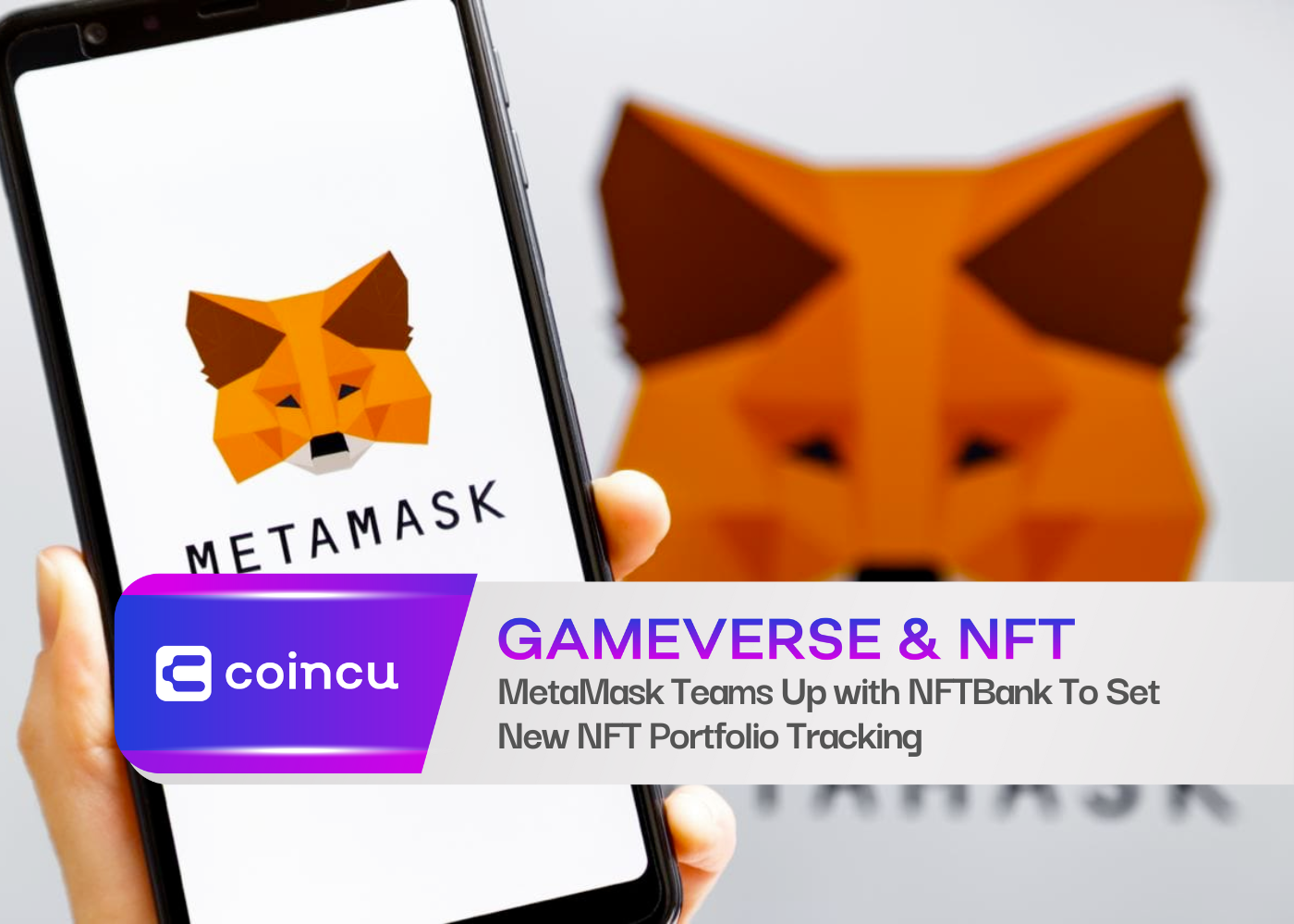 MetaMask Teams Up with NFTBank To Set New NFT Portfolio Tracking
