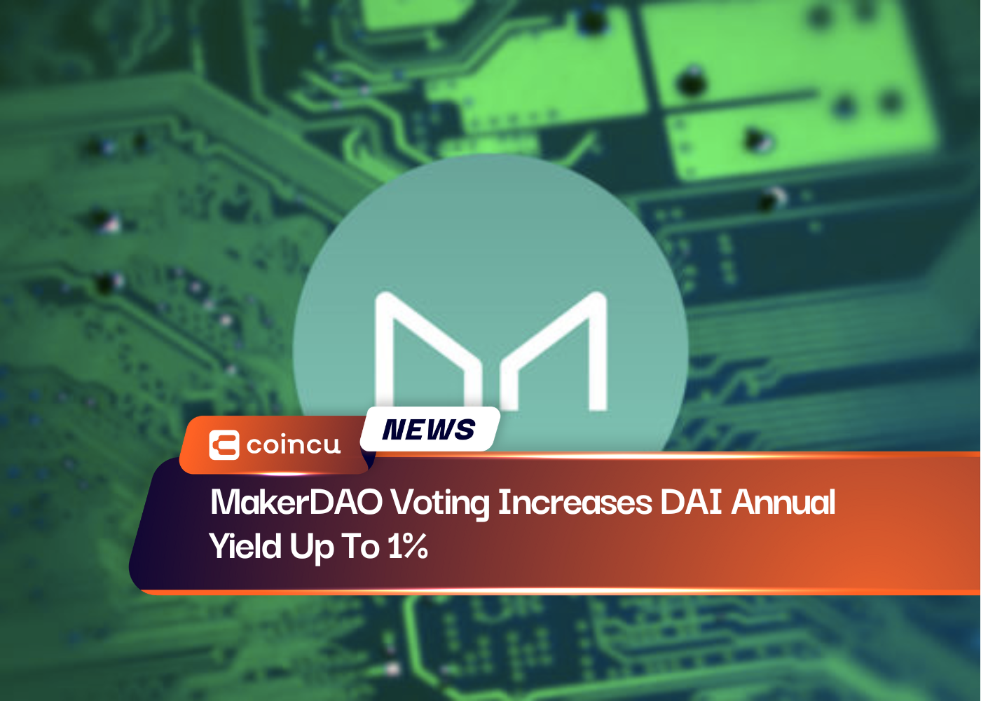 MakerDAO Voting Increases DAI Annual Yield Up To 1%