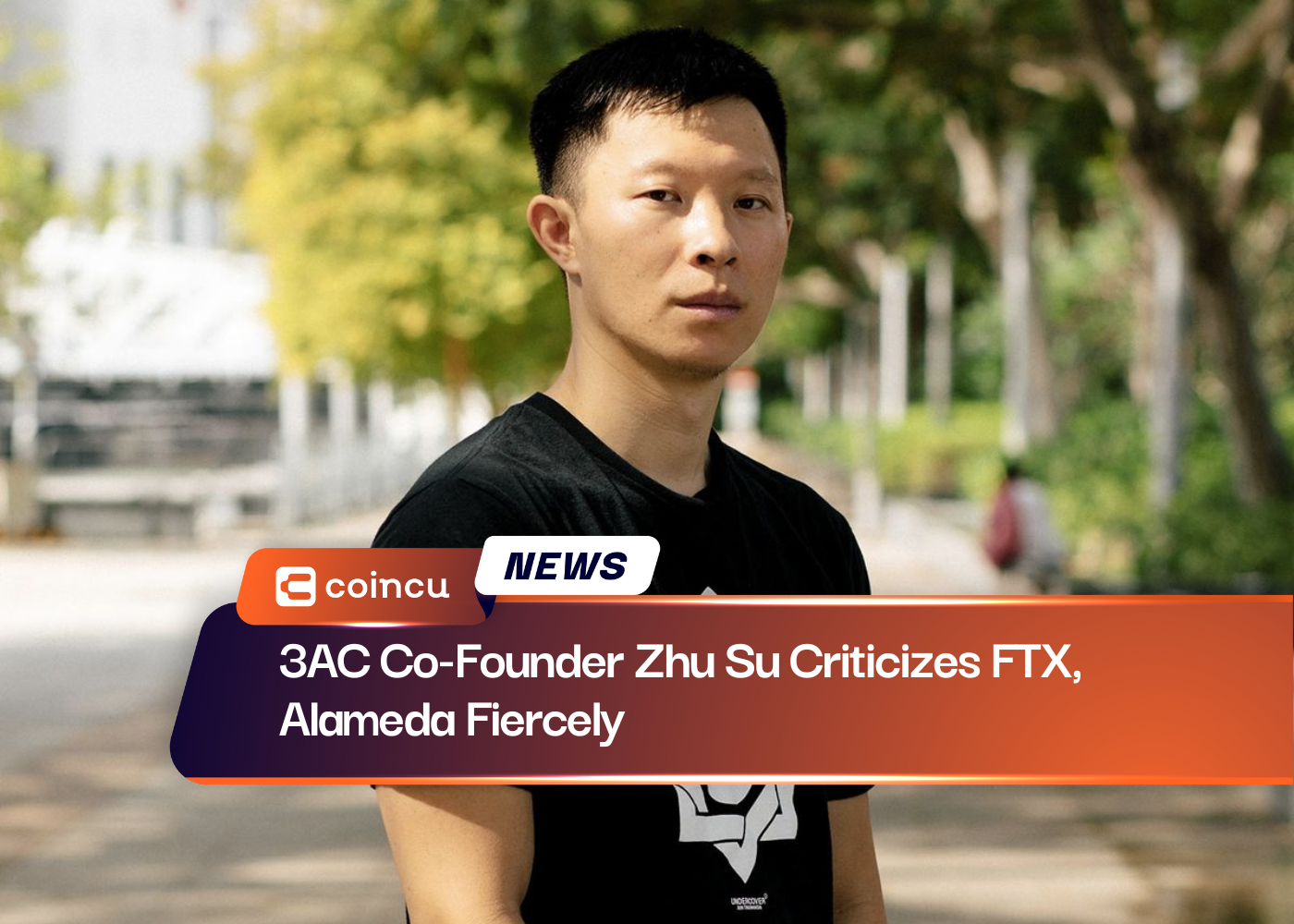 3AC Co-Founder Zhu Su Criticizes FTX, Alameda Fiercely