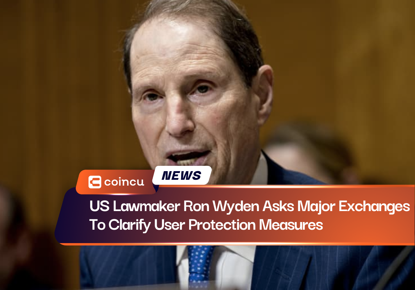 US Lawmaker Ron Wyden Asks Major Exchanges To Clarify User Protection Measures