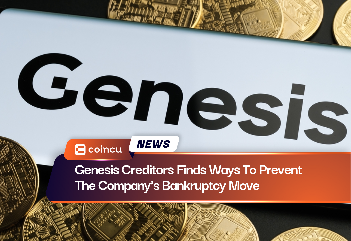Genesis Creditors Finds Ways To Prevent The Company's Bankruptcy Move