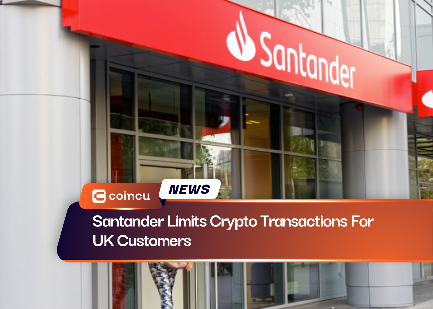 Santander Limits Crypto Transactions For UK Customers