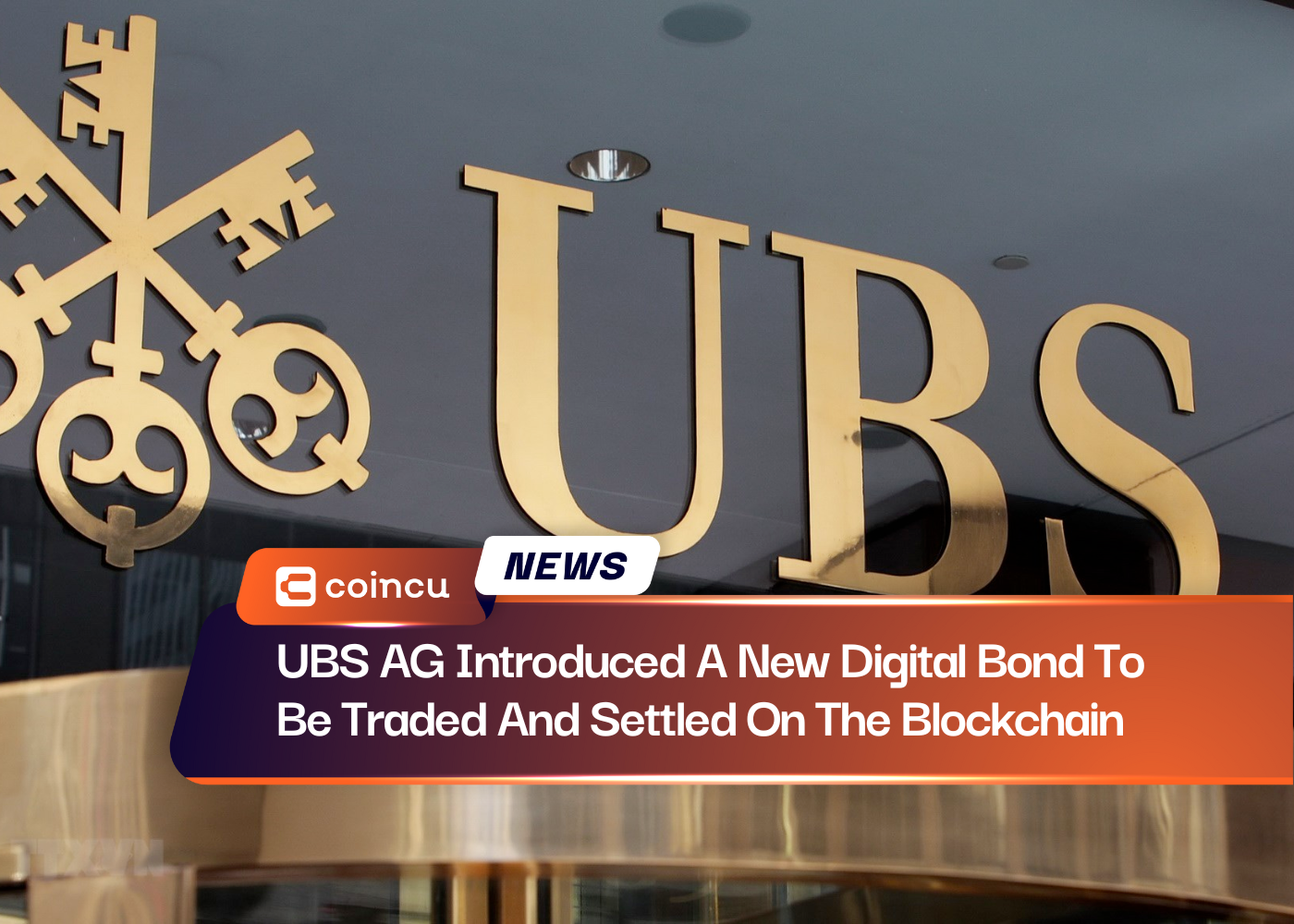 UBS AG Introduced A New Digital Bond To Be Traded And Settled On The Blockchain