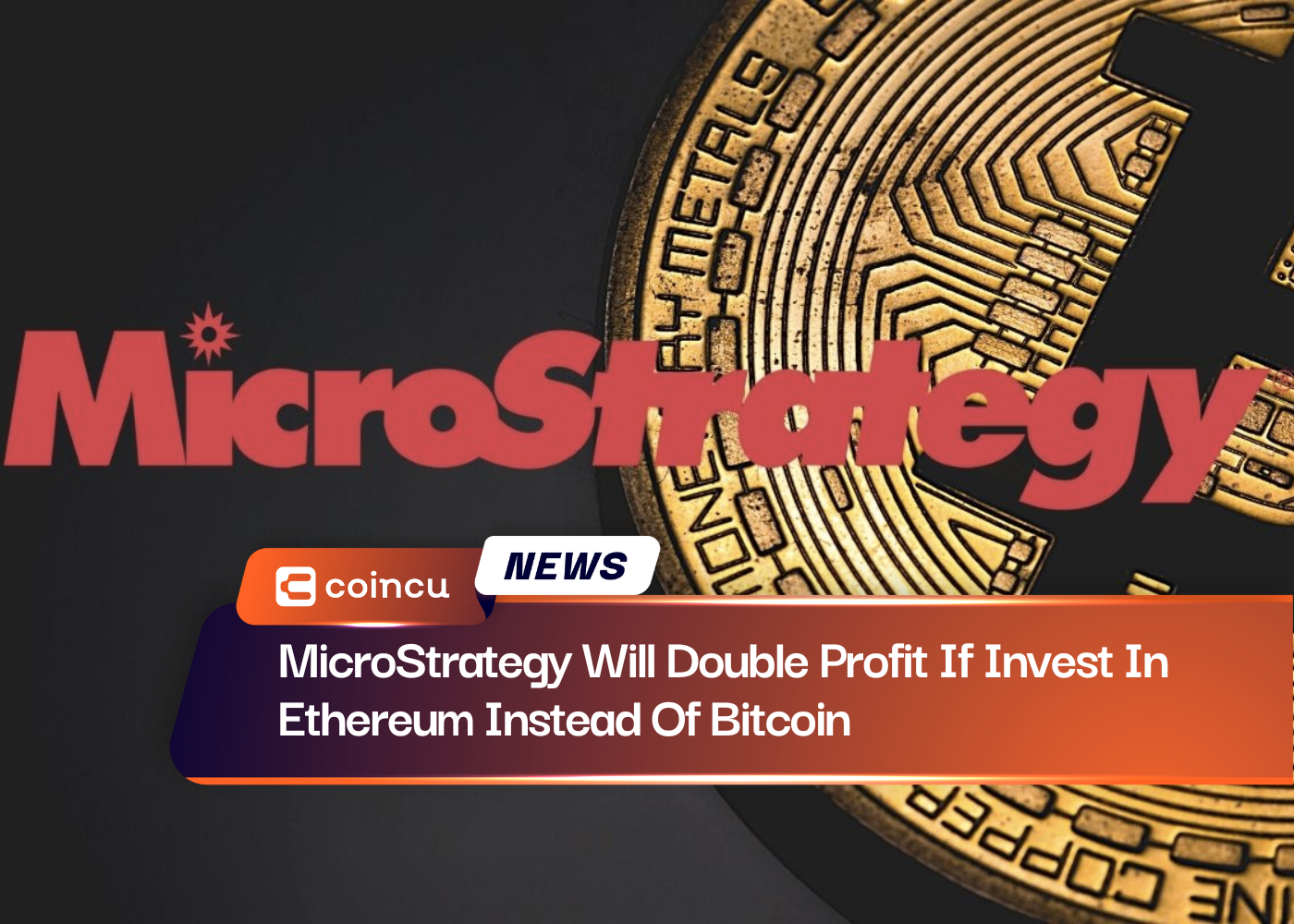 MicroStrategy Will Double Profit If Invest In Ethereum Instead Of Bitcoin