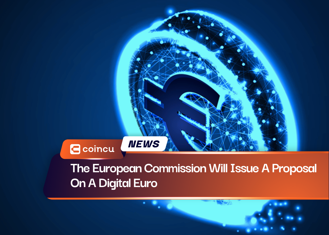 The European Commission Will Issue A Proposal On A Digital Euro