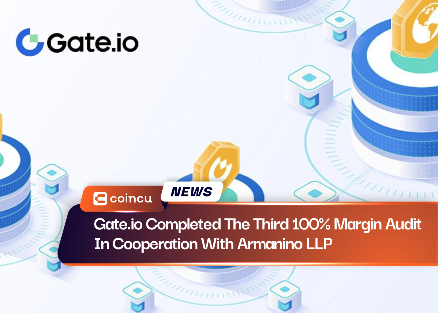 Gate.io Completed The Third 100% Margin Audit In Cooperation With Armanino LLP