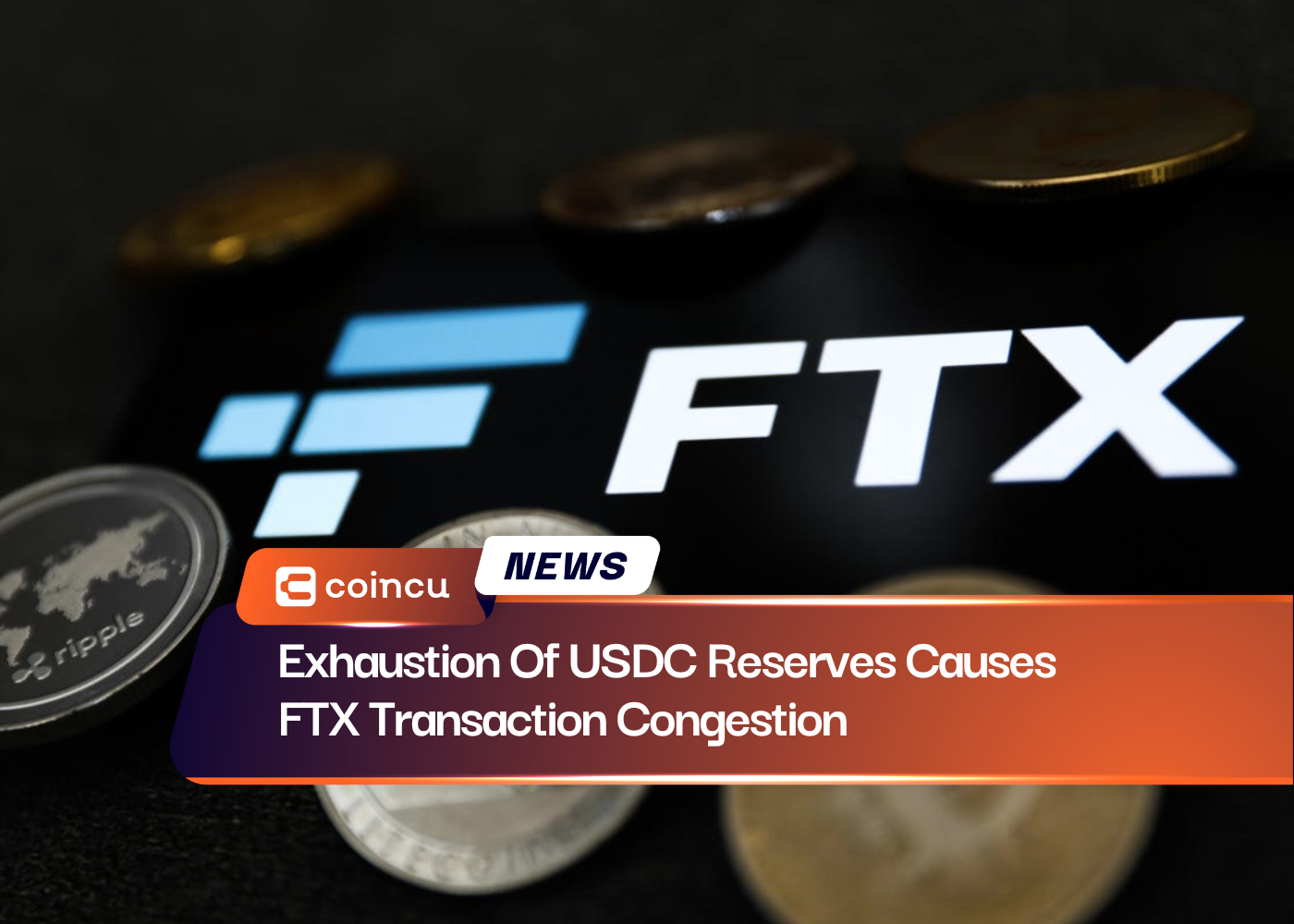 Exhaustion Of USDC Reserves Causes FTX Transaction Congestion