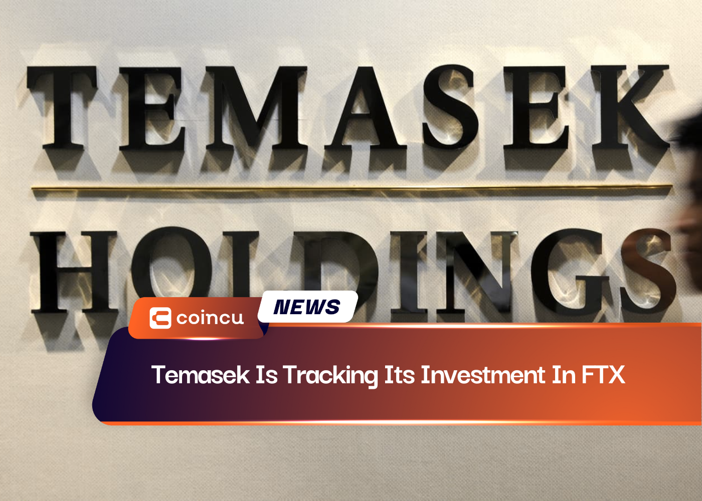 Temasek Is Tracking Its Investment In FTX