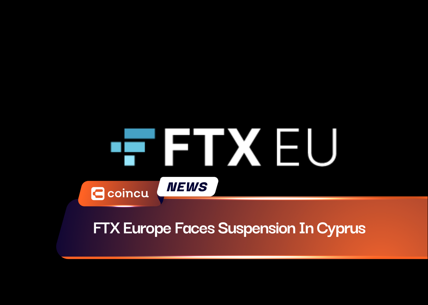 FTX Europe Faces Suspension In Cyprus