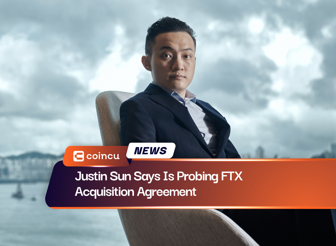 Justin Sun Says Is Probing FTX Acquisition Agreement