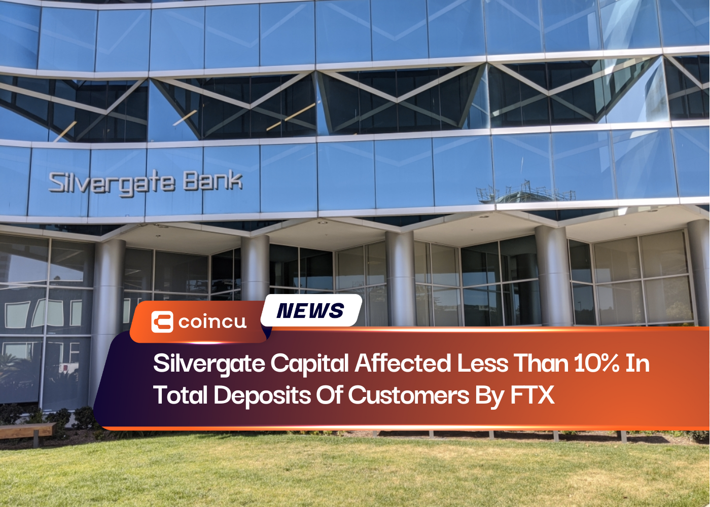 Silvergate Capital Affected Less Than 10% In Total Deposits Of Customers By FTX