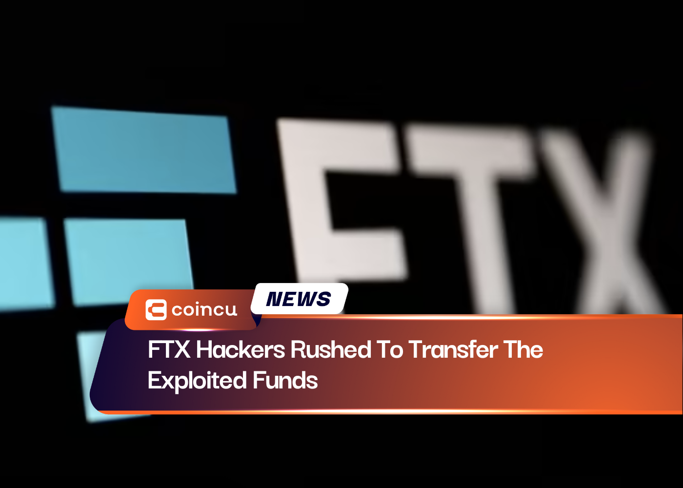 FTX Hackers Rushed To Transfer The Exploited Funds