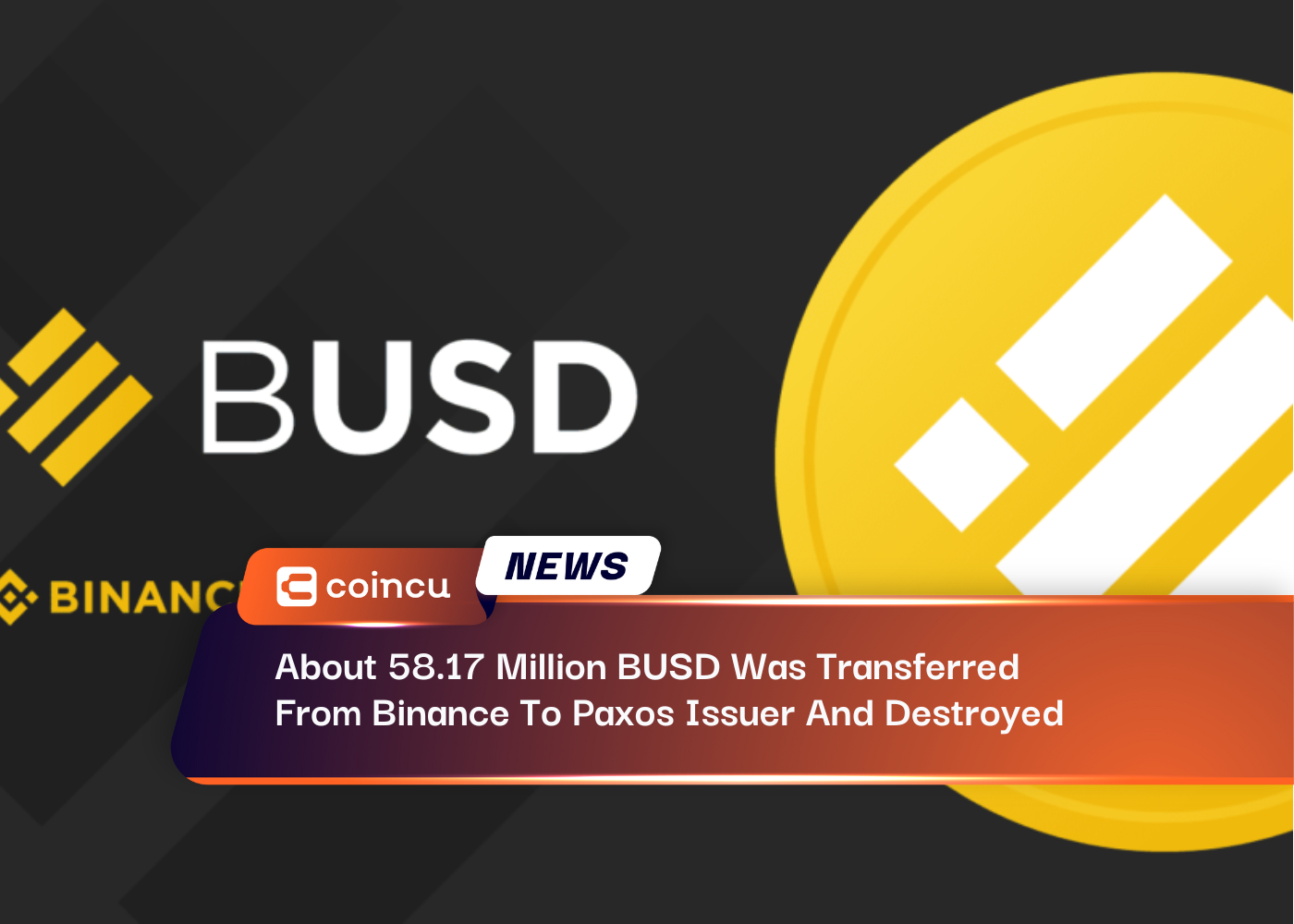 About 58.17 Million BUSD Was Transferred From Binance To Paxos Issuer And Destroyed