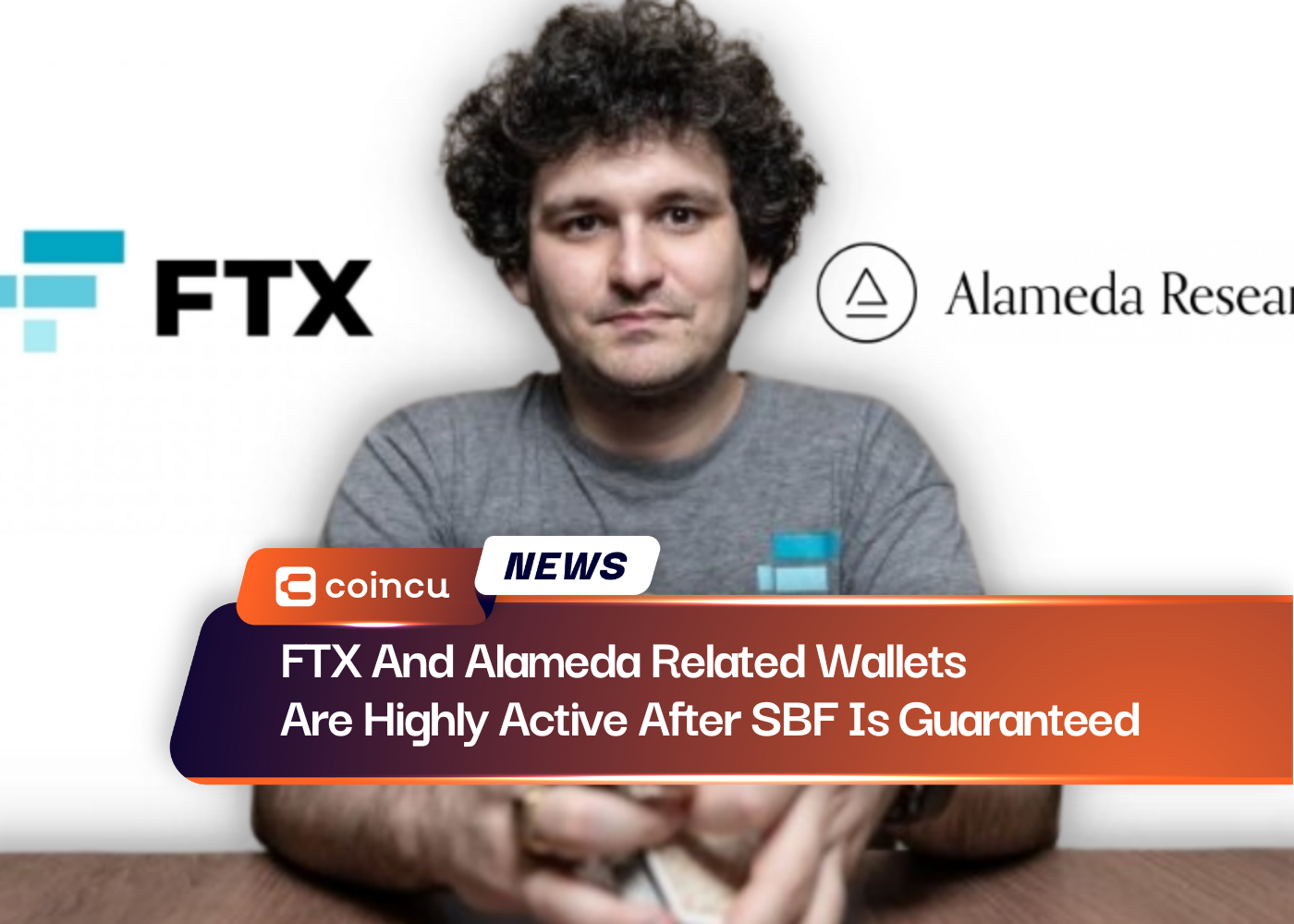 FTX And Alameda Related Wallets Are Highly Active After SBF Is Guaranteed