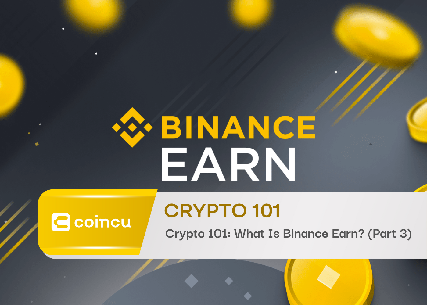 Crypto 101: What Is Binance Earn? (Part 3)