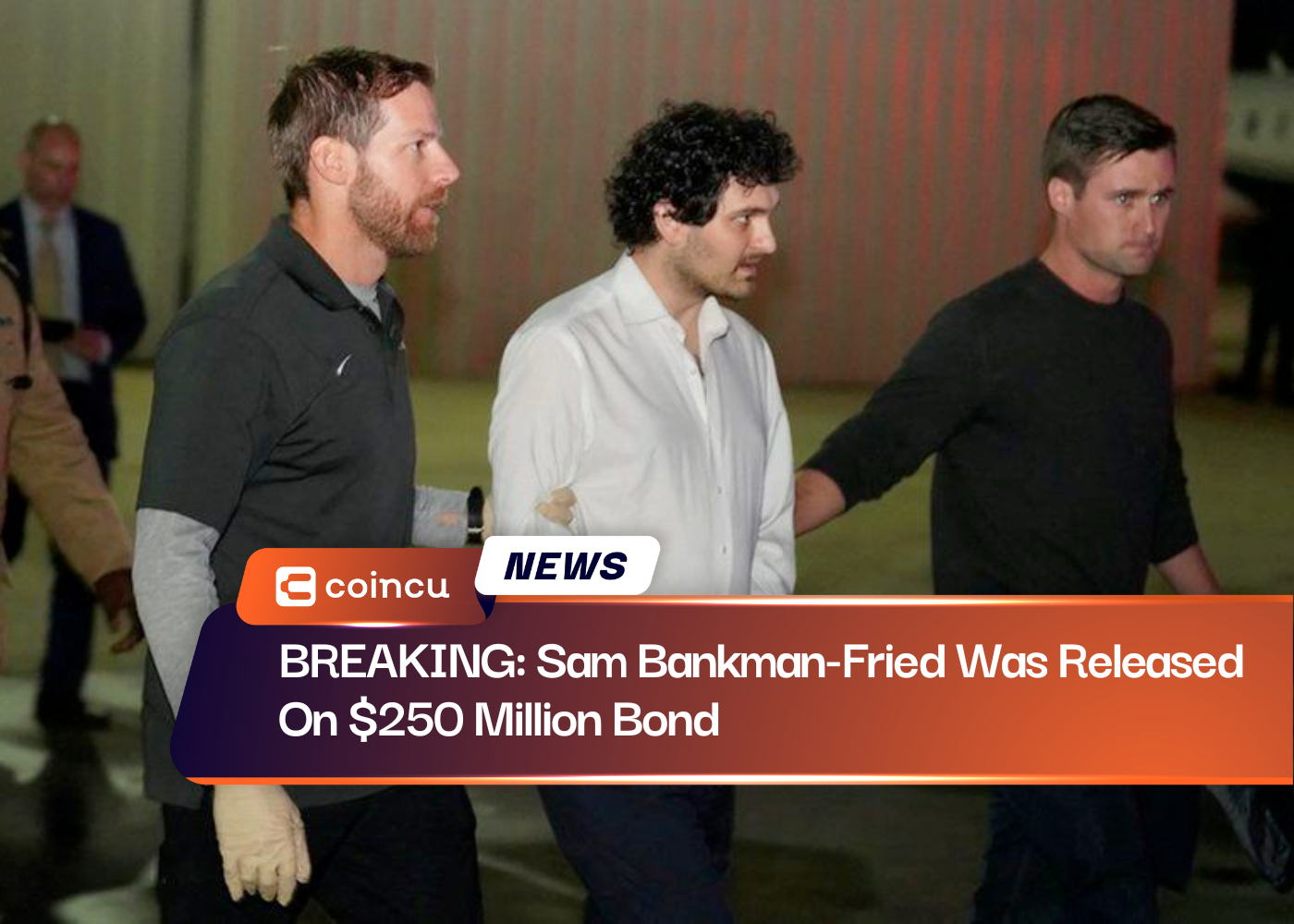BREAKING: Sam Bankman-Fried Was Released On $250 Million Bond
