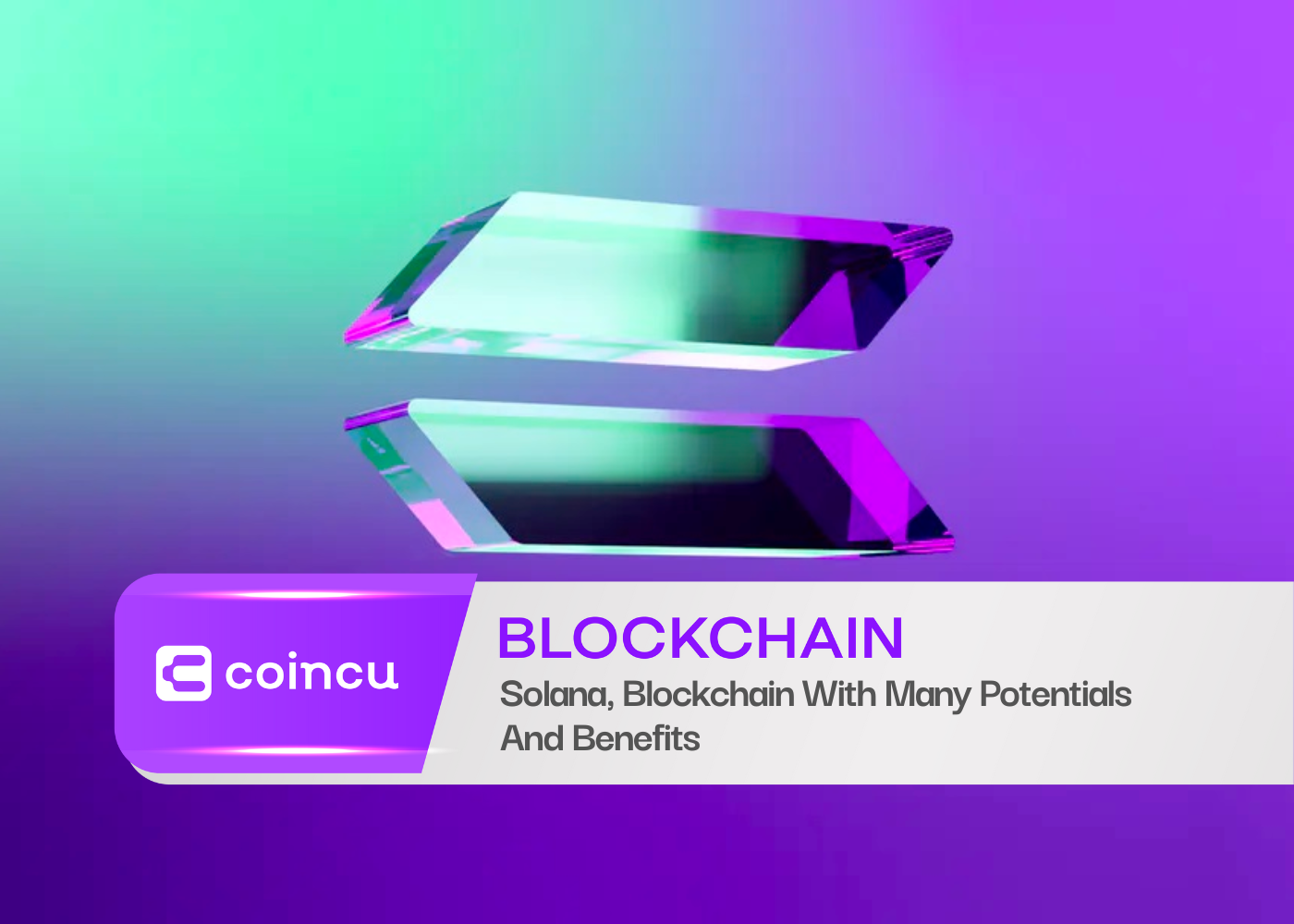 Solana, Blockchain With Many Potentials And Benefits