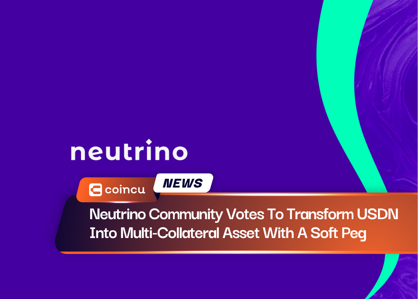 Neutrino Community Votes To Transform USDN Into Multi-Collateral Asset With A Soft Peg