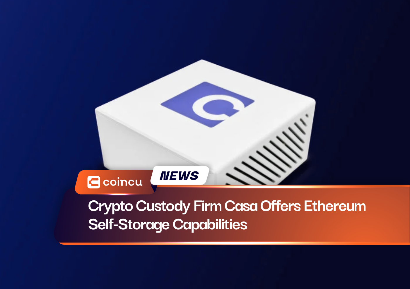 Crypto Custody Firm Casa Offers Ethereum Self-Storage Capabilities