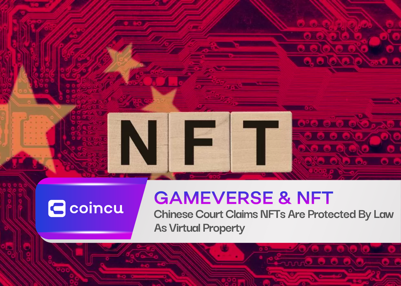 Chinese Court Claims NFTs Are Protected By Law As Virtual Property