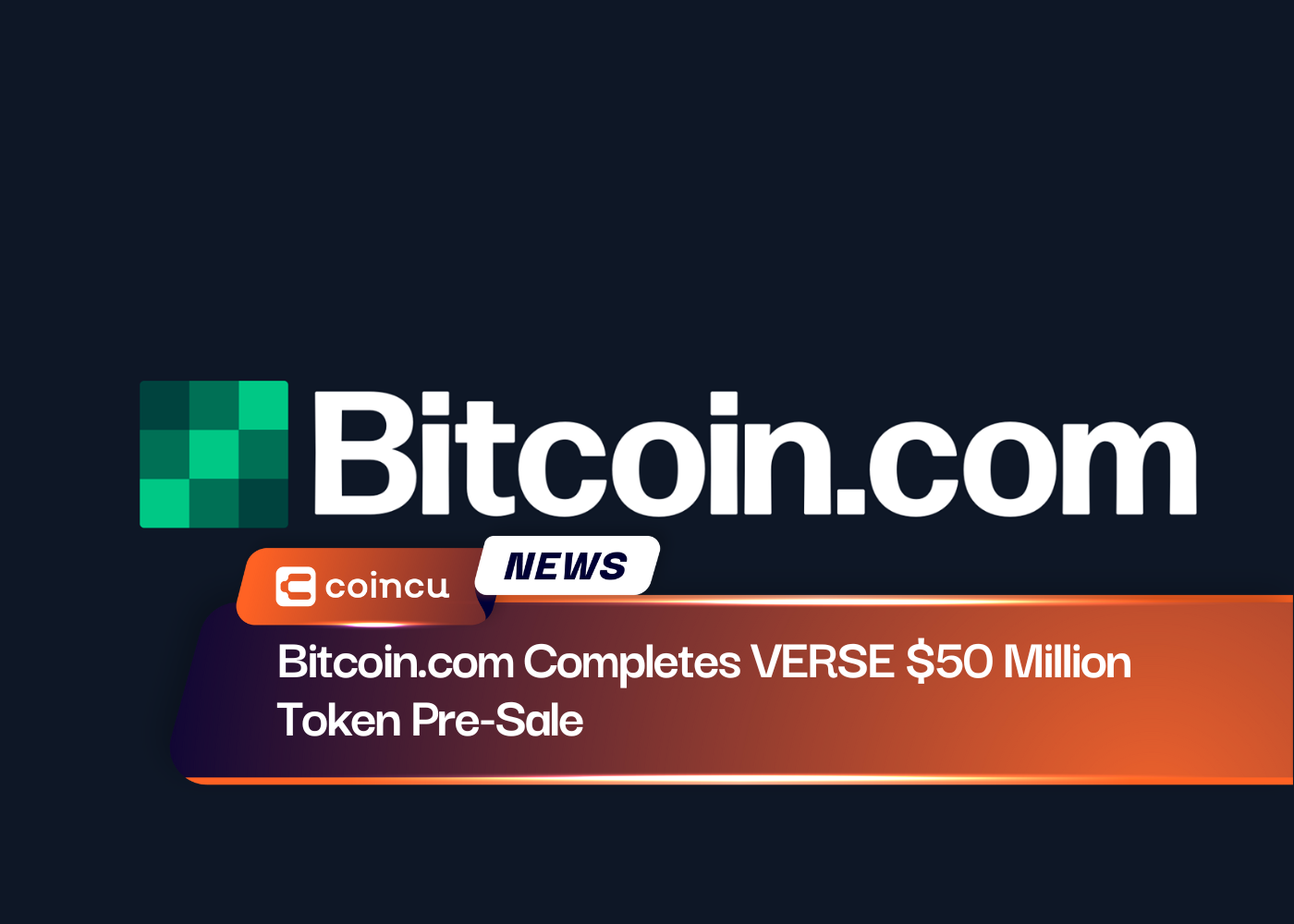 Bitcoin.com Completes VERSE $50 Million Token Pre-Sale